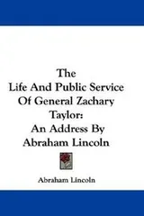 Cover of The Life And Public Service Of General Zachary Taylor