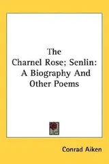 Cover of The charnel rose. Senlin