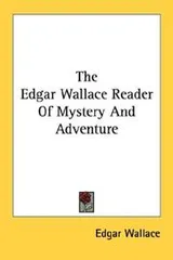 Cover of The Edgar Wallace reader of mystery and adventure