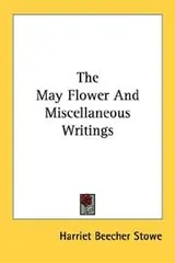 Cover of The May flower, and miscellaneous writings
