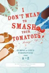 Cover of I Don't Mean to Smash Your Tomatoes, Honey!