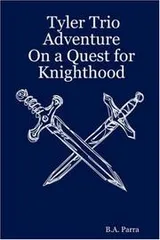 Cover of Tyler Trio Adventure on a Quest for Knighthood (Tyler Trio Adventure)