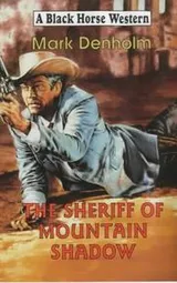 Cover of The Sheriff of Mountain Shadow