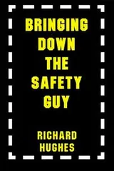 Cover of Bringing Down the Safety Guy