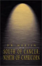 Cover of South of Cancer, North of Capricorn