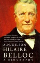 Cover of Hilaire Belloc, A Biography