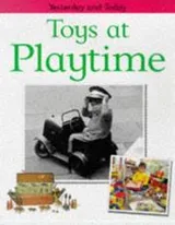 Cover of Toys at Playtime (Yesterday & Today)