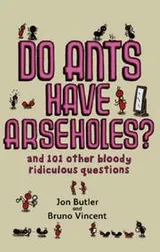 Cover of Do ants have arseholes?