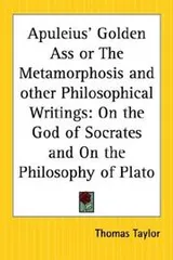 Cover of Apuleius' Golden Ass Or The Metamorphosis And Other Philosophical Writings