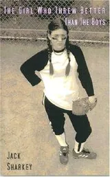 Cover of The Girl Who Threw Better Than the Boys