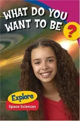 Cover of What Do You Want to Be? Explore Space Sciences