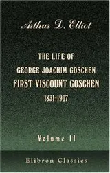 Cover of The Life of George Joachim Goschen, First Viscount Goschen (1831-1907)