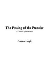 Cover of The passing of the frontier