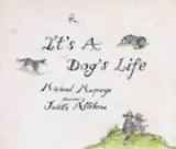 Cover of It's a Dog's Life