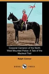Cover of Corporal Cameron of the North West Mounted Police