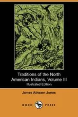 Cover of Traditions of the North American Indians, Volume III