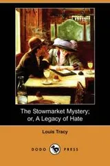 Cover of The Stowmarket Mystery Or A Legacy of Hate