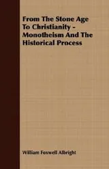 Cover of From The Stone Age To Christianity - Monotheism And The Historical Process