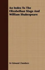 Cover of An Index To The Elizabethan Stage And William Shakespeare