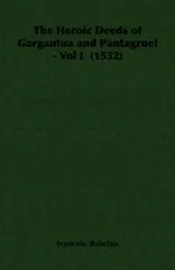 Cover of The Heroic Deeds of Gargantua and Pantagruel - Vol I  (1532)
