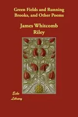 Cover of Green Fields And Running Brooks And Other Poems