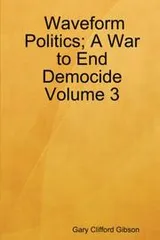 Cover of Waveform Politics; A War to End Democide Volume 3
