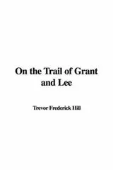 Cover of On the Trail of Grant and Lee