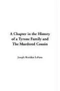 Cover of A Chapter in the History of a Tyrone Family And the Murdered Cousin