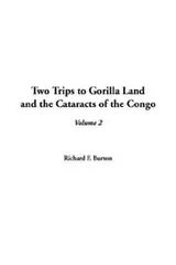 Cover of Two Trips to Gorilla Land and the Cataracts of the Congo