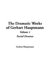 Cover of The Dramatic Works of Gerhart Hauptmann