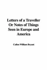 Cover of Letters Of A Traveller Or Notes Of Things Seen In Europe And America