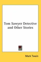 Cover of Tom Sawyer Detective and Other Stories