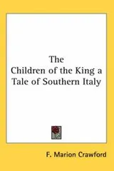 Cover of The Children of the King a Tale of Southern Italy