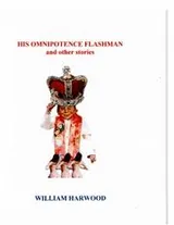 Cover of HIS OMNIPOTENCE FLASHMAN and other stories