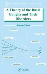Cover of A theory of the basal ganglia and their disorders
