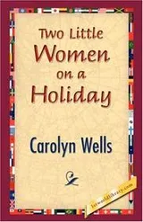 Cover of Two Little Women on a Holiday