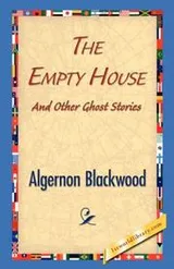 Cover of The Empty House and Other Ghost Stories