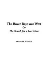 Cover of The Rover Boys Out West or the Search for a Lost Mine