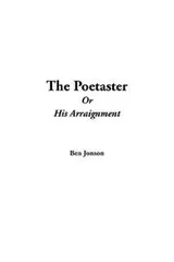 Cover of The Poetaster or His Arraignment