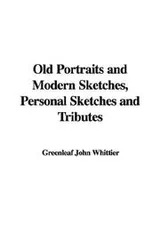 Cover of Old Portraits and Modern Sketches, Personal Sketches and Tributes