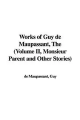 Cover of The works of Guy de Maupassant ..