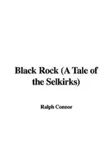 Cover of Black Rock a Tale of the Selkirks