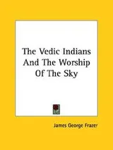 Cover of The Vedic Indians And The Worship Of The Sky