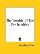 Cover of The Worship Of The Sky In Africa