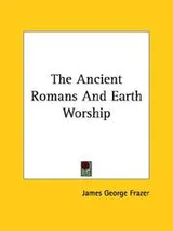 Cover of The Ancient Romans And Earth Worship