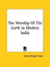 Cover of The Worship Of The Earth In Modern India