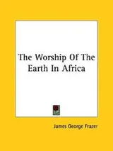 Cover of The Worship Of The Earth In Africa