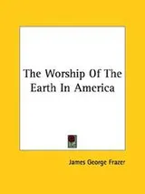 Cover of The Worship Of The Earth In America