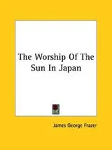Cover of The Worship Of The Sun In Japan