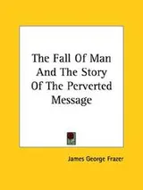 Cover of The Fall of Man and the Story of the Perverted Message